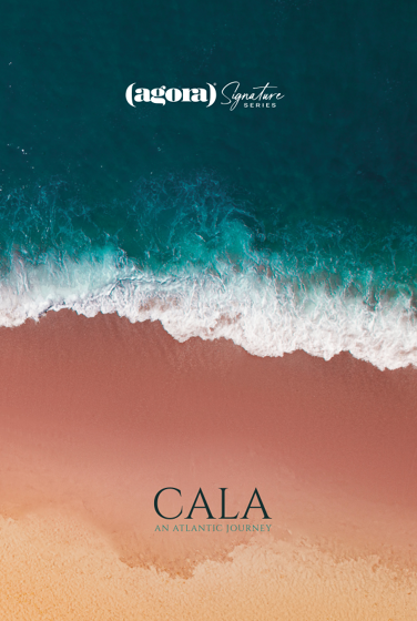 Agora Signature Series - CALA
