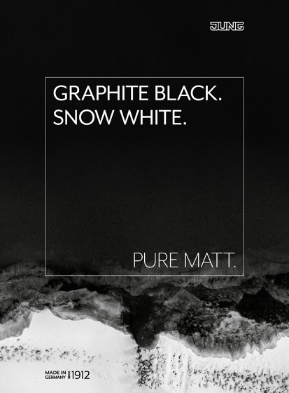 GRAPHITE BLACK. SNOW WHITE. PURE MATT.