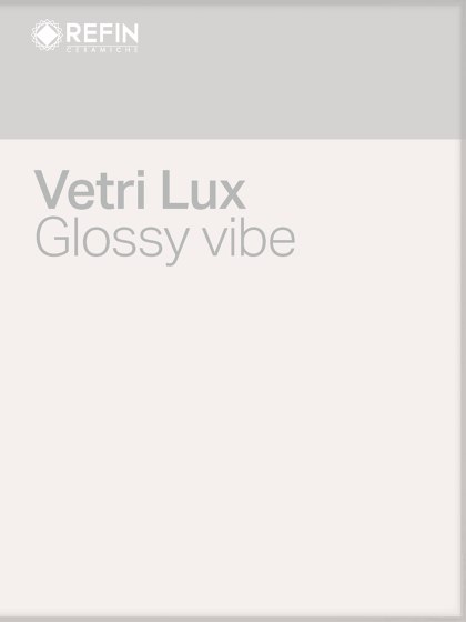 Vetri Lux Glossy vibe