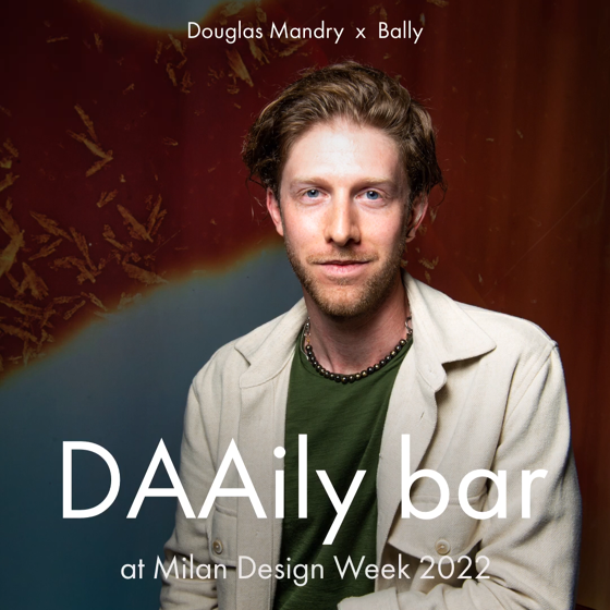 DAAily bar Live Talk at Milan Design Week: Douglas Mandry